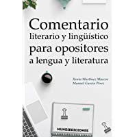 COMENTARIO LITERARIO Y LINGÜÍSTICO PARA OPOSITORES A LENGUA Y LITERATURA